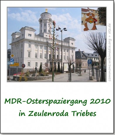 2010-mdr-osterspaziergang-in-zeulenroda-triebes