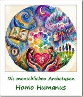 Die menschlichen Archetypen - Homo Humanus